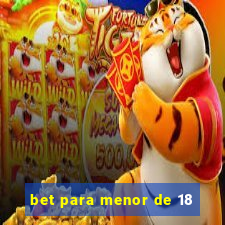 bet para menor de 18